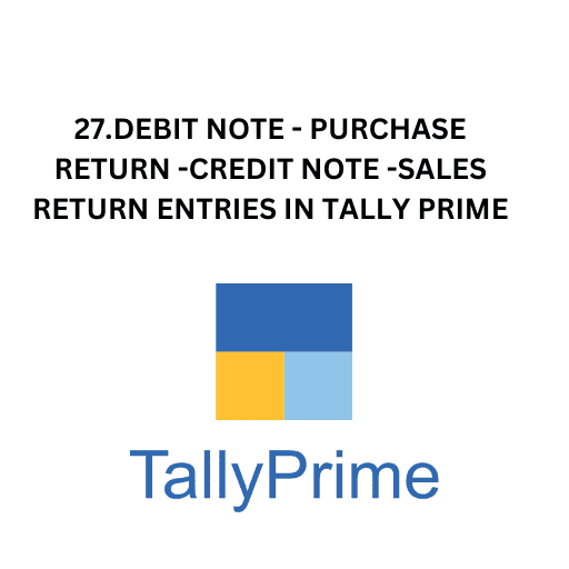 27.DEBIT NOTE - PURCHASE RETURN -CREDIT NOTE -SALES RETURN ENTRIES IN TALLY PRIME